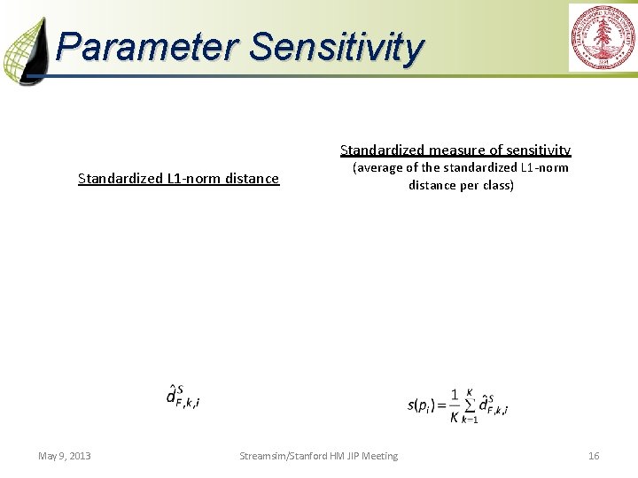 Parameter Sensitivity Standardized measure of sensitivity Standardized L 1 -norm distance May 9, 2013