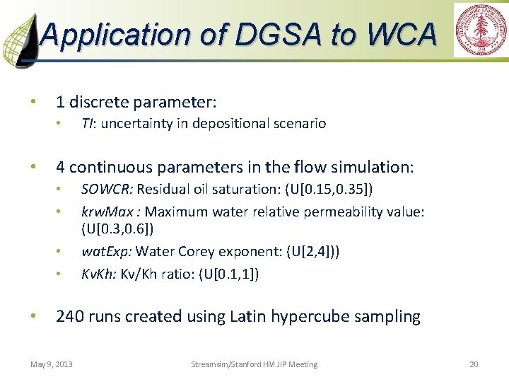 Application of DGSA to WCA • 1 discrete parameter: • • 4 continuous parameters