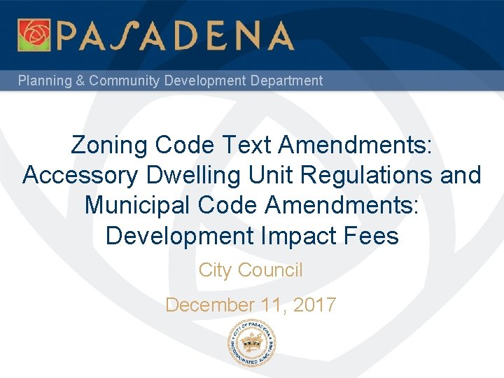 Planning & Community Development Department Zoning Code Text Amendments: Accessory Dwelling Unit Regulations and