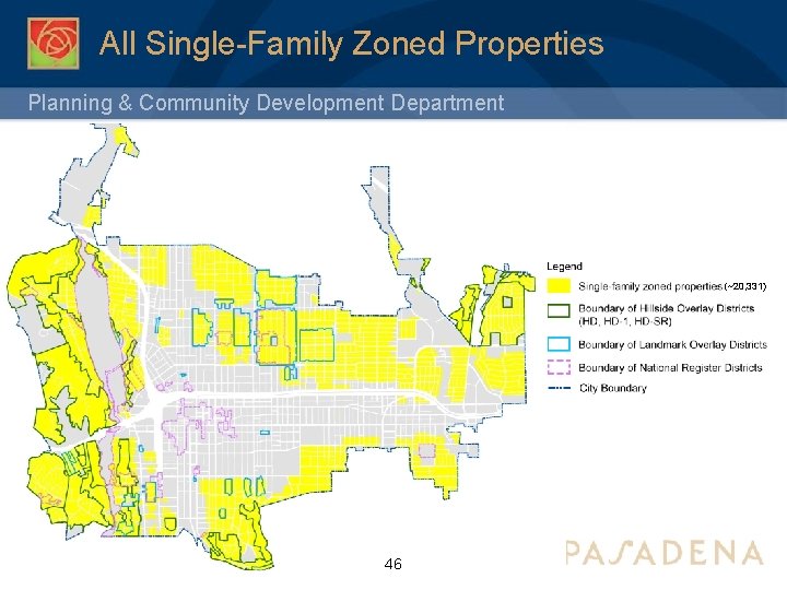 All Single-Family Zoned Properties Planning & Community Development Department (~20, 331) 46 