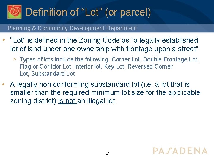 Definition of “Lot” (or parcel) Planning & Community Development Department • “Lot” is defined