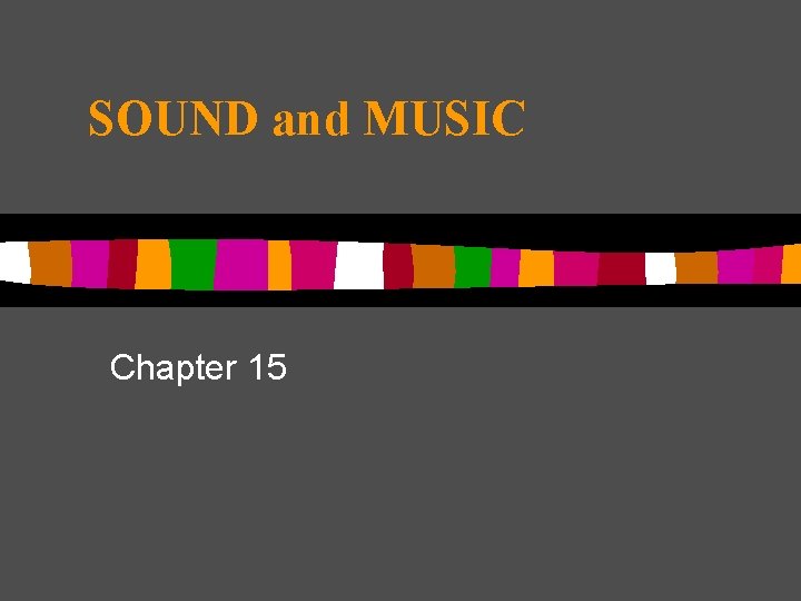 SOUND and MUSIC Chapter 15 