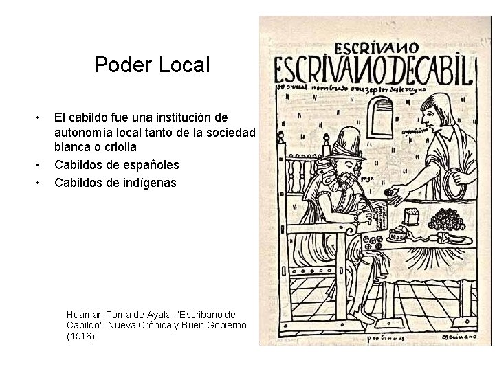 Poder Local • • • El cabildo fue una institución de autonomía local tanto