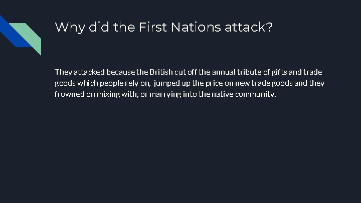 Why did the First Nations attack? They attacked because the British cut off the