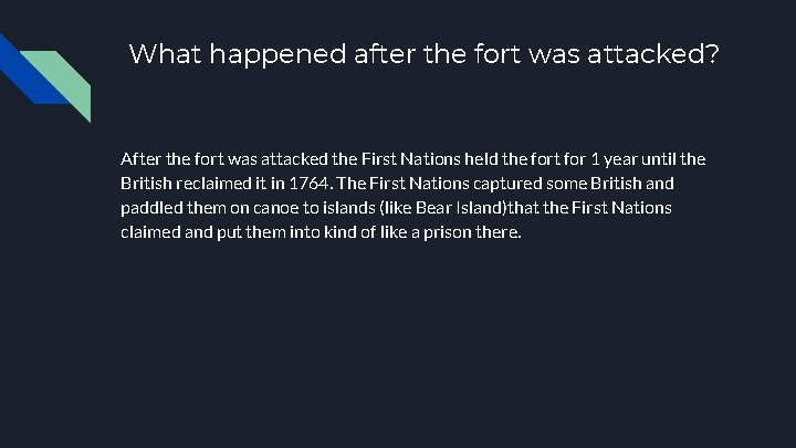 What happened after the fort was attacked? After the fort was attacked the First