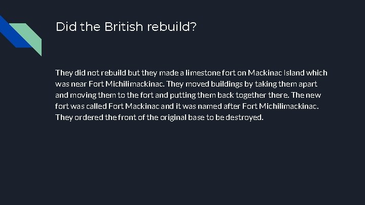Did the British rebuild? They did not rebuild but they made a limestone fort