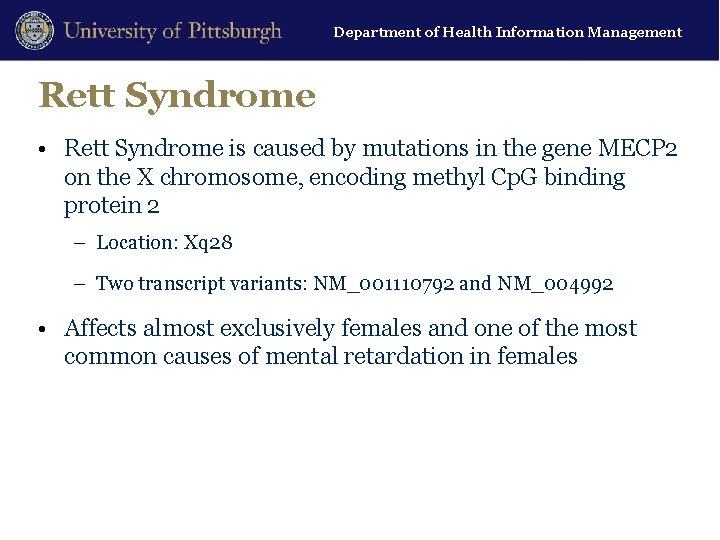 Department of Health Information Management Rett Syndrome • Rett Syndrome is caused by mutations