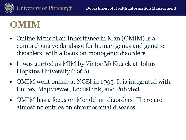 Department of Health Information Management OMIM • Online Mendelian Inheritance in Man (OMIM) is