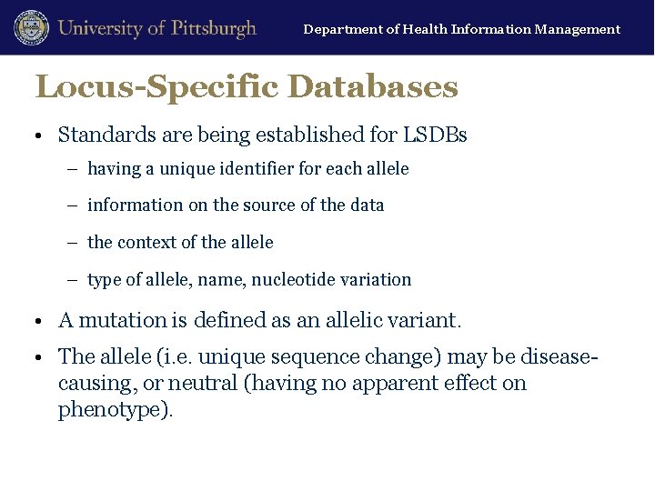 Department of Health Information Management Locus-Specific Databases • Standards are being established for LSDBs