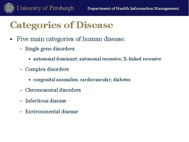 Department of Health Information Management Categories of Disease • Five main categories of human