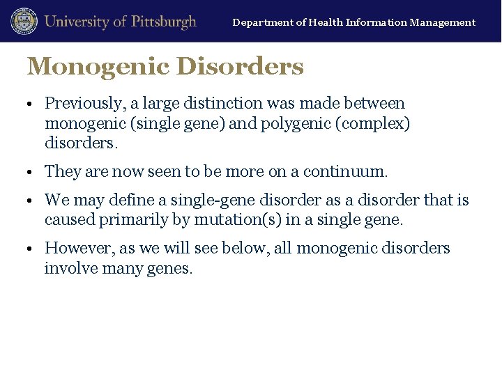 Department of Health Information Management Monogenic Disorders • Previously, a large distinction was made