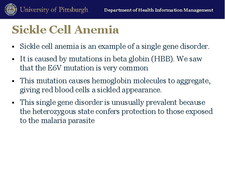 Department of Health Information Management Sickle Cell Anemia • Sickle cell anemia is an