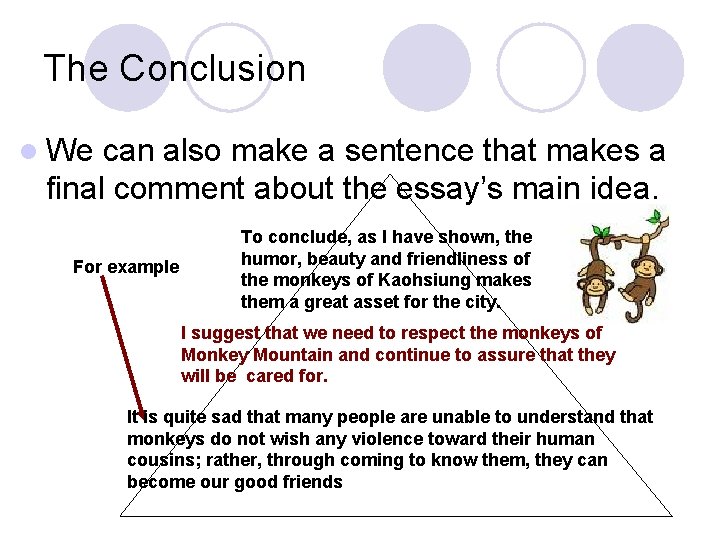 The Conclusion l We can also make a sentence that makes a final comment