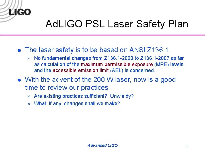 Ad. LIGO PSL Laser Safety Plan l The laser safety is to be based