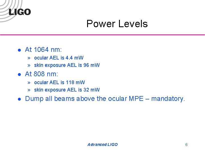 Power Levels l At 1064 nm: » ocular AEL is 4. 4 m. W