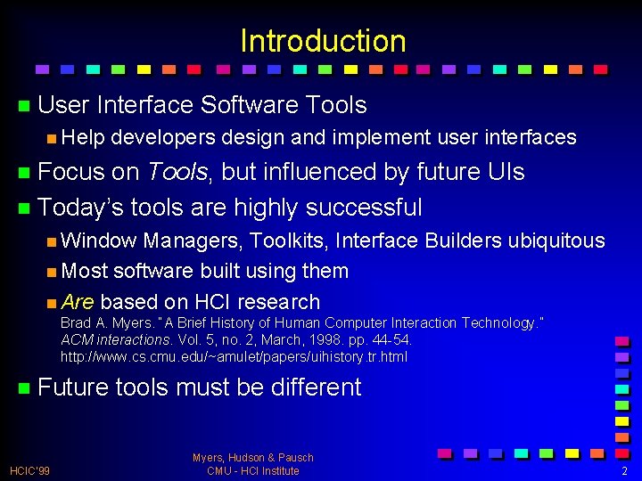 Introduction n User Interface Software Tools n Help developers design and implement user interfaces