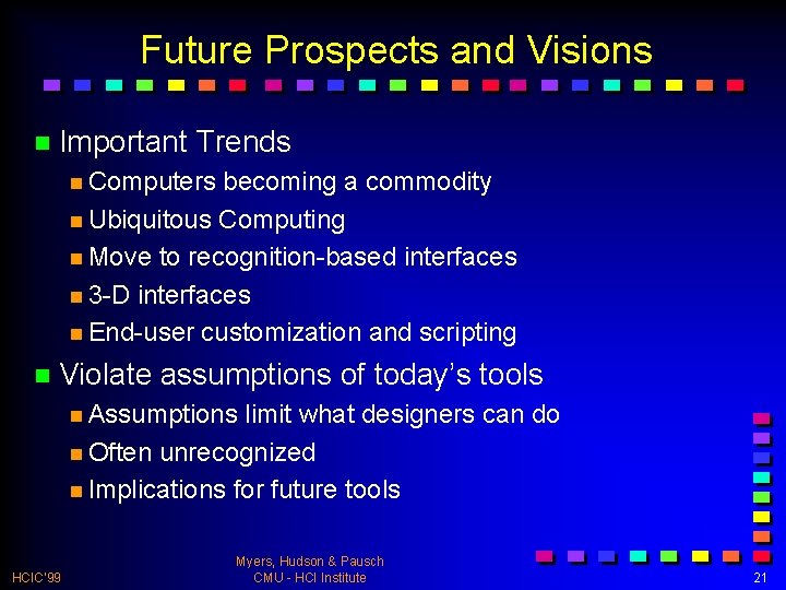 Future Prospects and Visions n Important Trends n Computers becoming a commodity n Ubiquitous