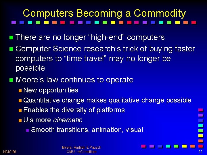 Computers Becoming a Commodity n There are no longer “high-end” computers n Computer Science