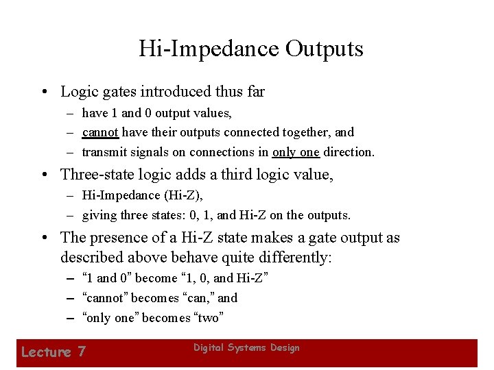Hi-Impedance Outputs • Logic gates introduced thus far – have 1 and 0 output