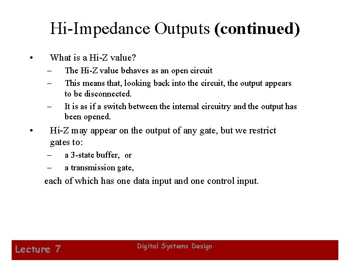 Hi-Impedance Outputs (continued) • What is a Hi-Z value? – – – • The