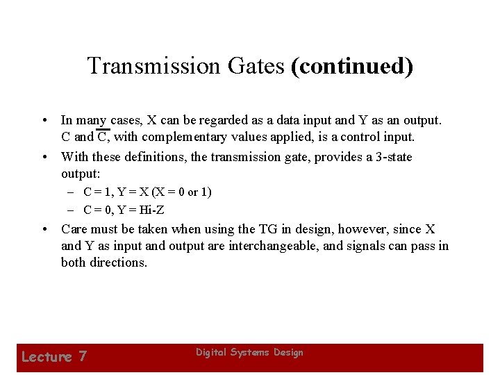Transmission Gates (continued) • In many cases, X can be regarded as a data