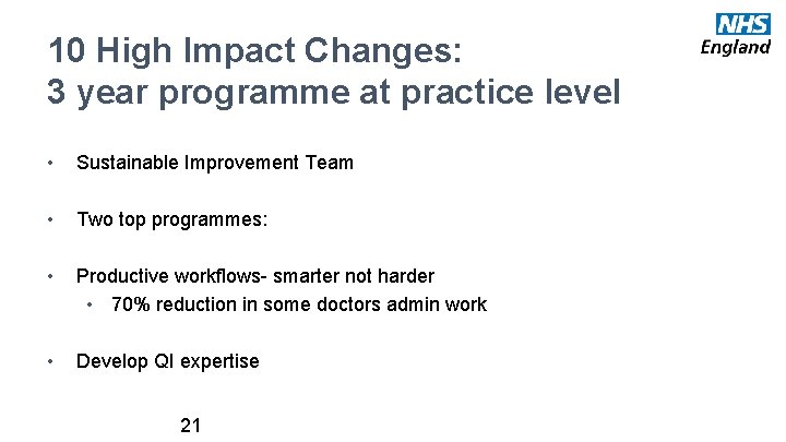 10 High Impact Changes: 3 year programme at practice level • Sustainable Improvement Team