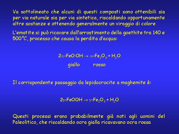 Va sottolineato che alcuni di questi composti sono ottenibili sia per via naturale sia