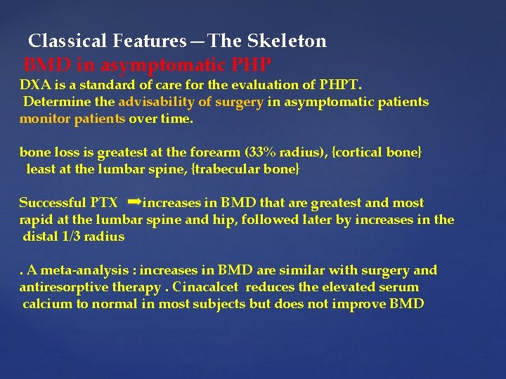Classical Features—The Skeleton BMD in asymptomatic PHP DXA is a standard of care for