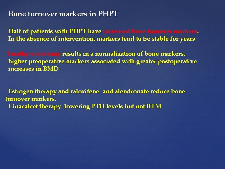 Bone turnover markers in PHPT Half of patients with PHPT have increased bone turnover