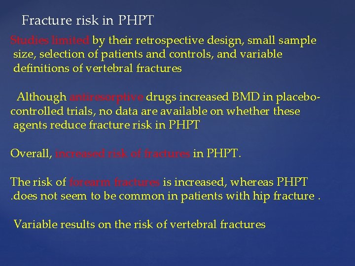 Fracture risk in PHPT Studies limited by their retrospective design, small sample size, selection