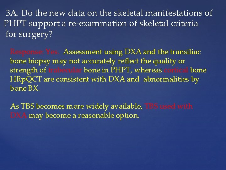 3 A. Do the new data on the skeletal manifestations of PHPT support a