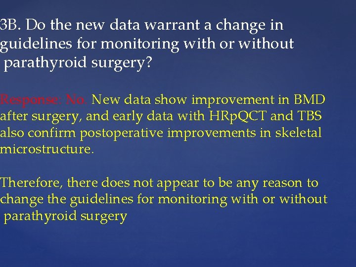 3 B. Do the new data warrant a change in guidelines for monitoring with