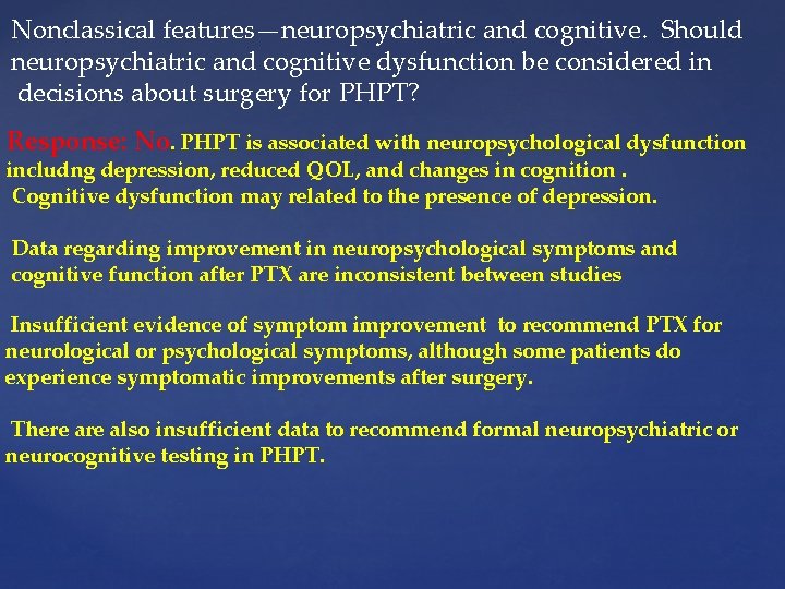 Nonclassical features—neuropsychiatric and cognitive. Should neuropsychiatric and cognitive dysfunction be considered in decisions about