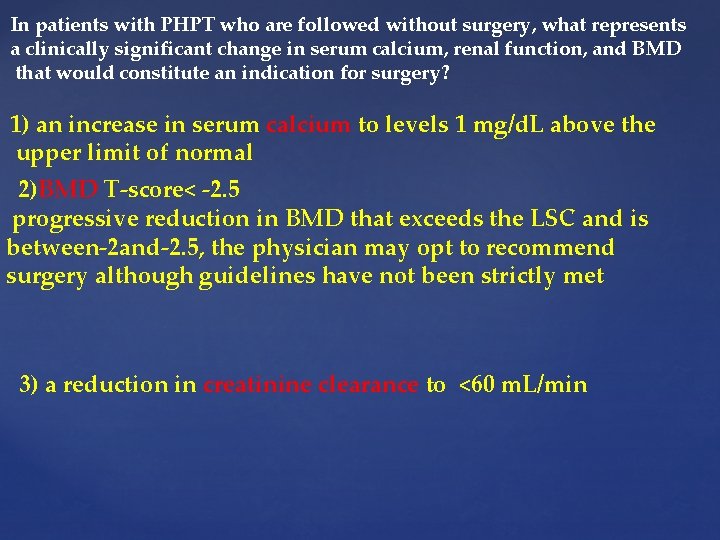In patients with PHPT who are followed without surgery, what represents a clinically significant