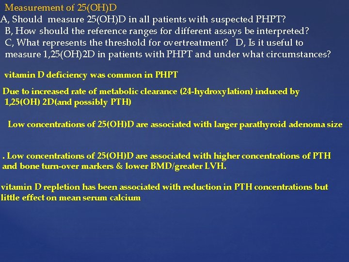 Measurement of 25(OH)D A, Should measure 25(OH)D in all patients with suspected PHPT? B,