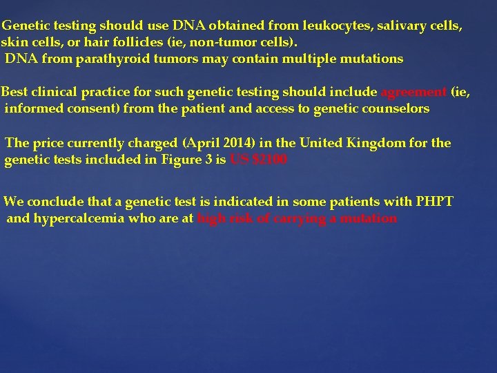 Genetic testing should use DNA obtained from leukocytes, salivary cells, skin cells, or hair