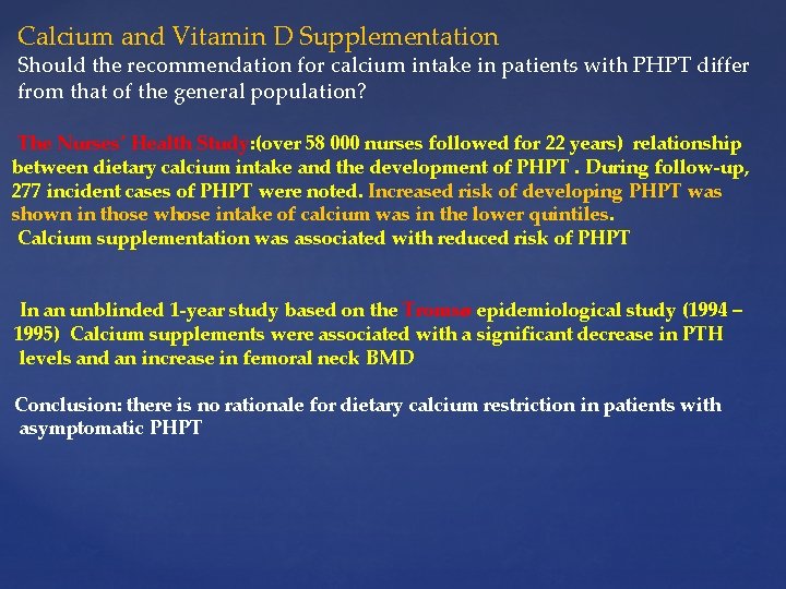 Calcium and Vitamin D Supplementation Should the recommendation for calcium intake in patients with