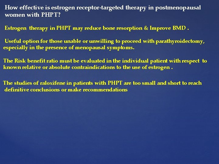 How effective is estrogen receptor-targeted therapy in postmenopausal women with PHPT? Estrogen therapy in