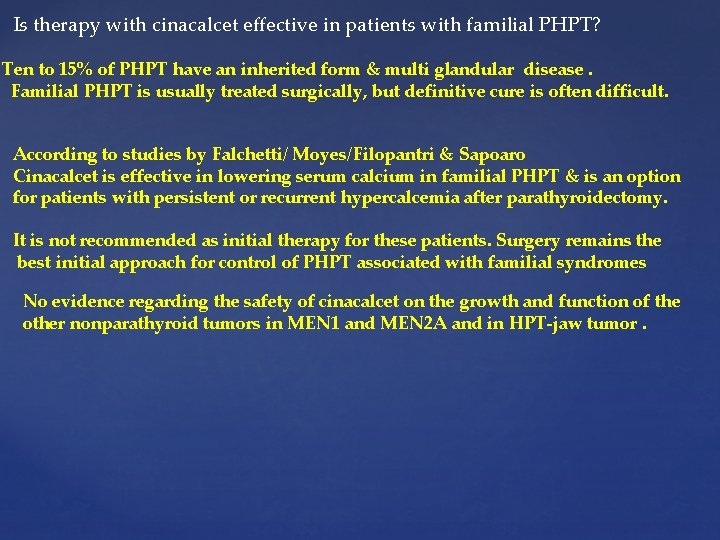Is therapy with cinacalcet effective in patients with familial PHPT? Ten to 15% of