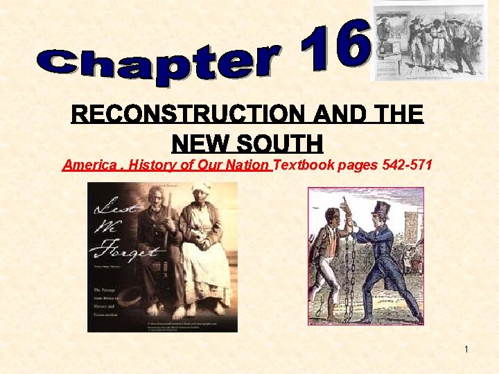 America , History of Our Nation Textbook pages 542 -571 1 