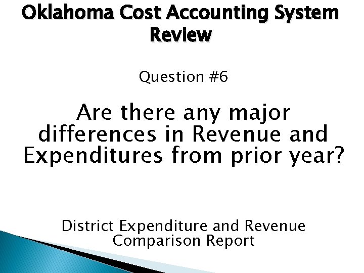 Oklahoma Cost Accounting System Review Question #6 Are there any major differences in Revenue