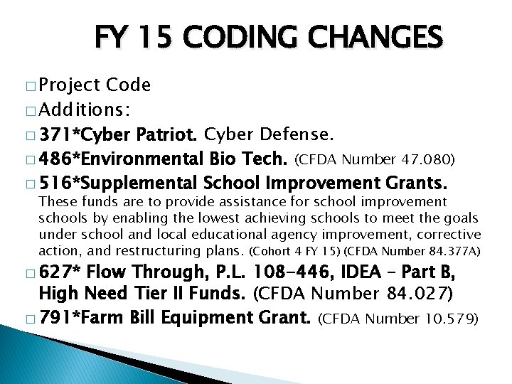 FY 15 CODING CHANGES � Project Code � Additions: � 371*Cyber Patriot. Cyber Defense.