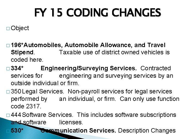 FY 15 CODING CHANGES � Object � 196*Automobiles, Automobile Allowance, and Travel Stipend. Taxable