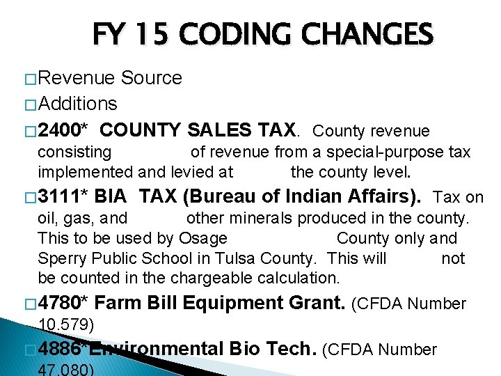 FY 15 CODING CHANGES � Revenue Source � Additions � 2400* COUNTY SALES TAX.