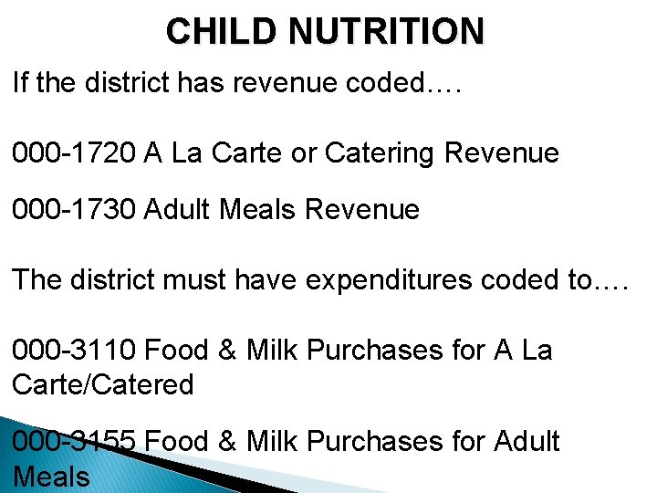 CHILD NUTRITION If the district has revenue coded…. 000 -1720 A La Carte or