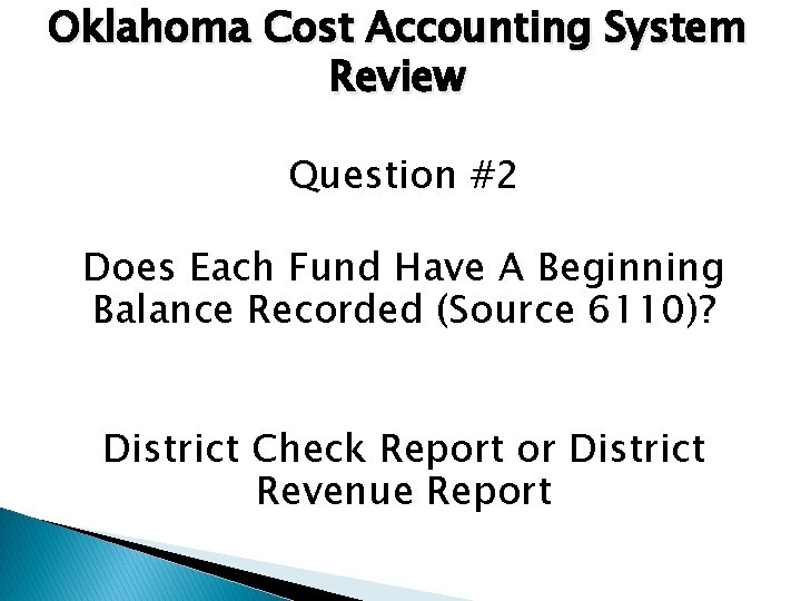 Oklahoma Cost Accounting System Review Question #2 Does Each Fund Have A Beginning Balance