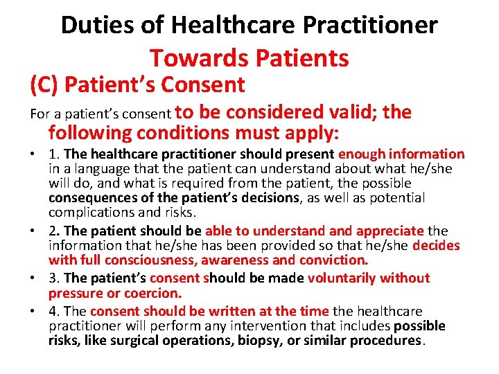 Duties of Healthcare Practitioner Towards Patients (C) Patient’s Consent For a patient’s consent to