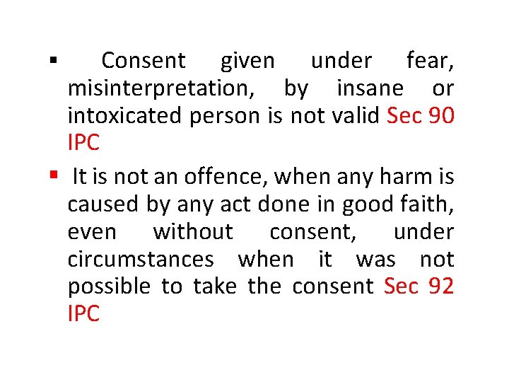 Consent given under fear, misinterpretation, by insane or intoxicated person is not valid Sec