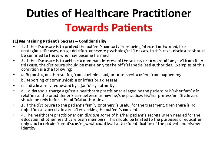 Duties of Healthcare Practitioner Towards Patients (E) Maintaining Patient’s Secrets – Confidentiality • 1.