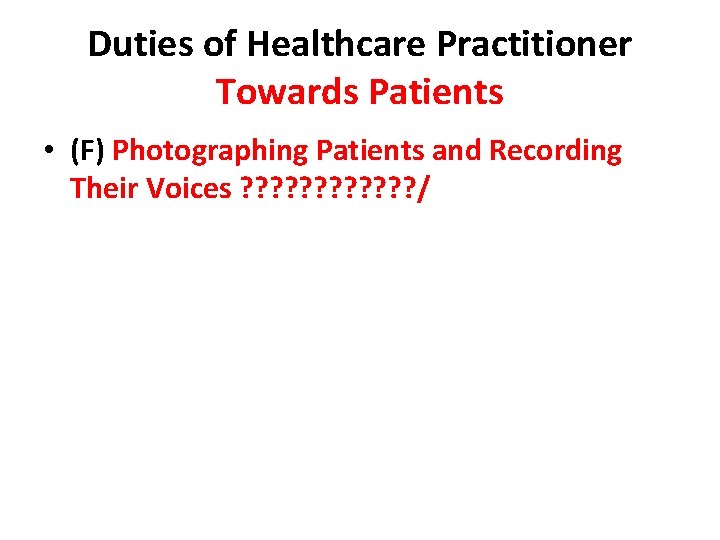 Duties of Healthcare Practitioner Towards Patients • (F) Photographing Patients and Recording Their Voices